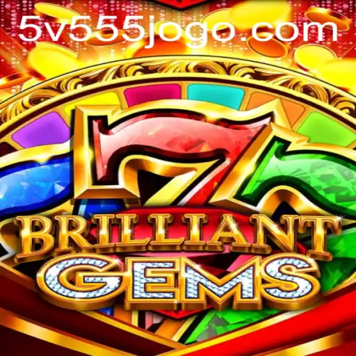 Discover the World of BrilliantGems: An Innovative Gaming Experience with 5V555.COM