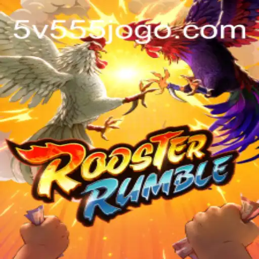 Exploring the Exciting World of RoosterRumble and 5V555.COM