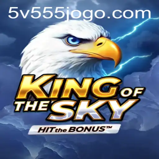 Discover the Thrilling World of KingOfTheSky on 5V555.COM
