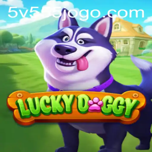 Discover the Exciting World of LuckyDoggy with 5V555.COM